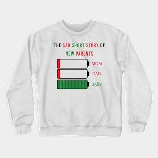 The sad short story of new parents Crewneck Sweatshirt